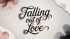 Falling Out of Love Aesthetic Watercolor Typography