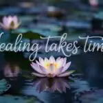 Healing Takes Time