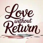 Love Without Return