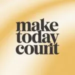 Make Today Count