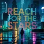 Reach for the Stars