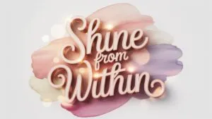 Shine From Within