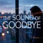The Sound of Goodbye