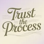 Trust the Process