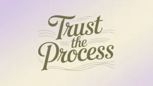 Trust the Process
