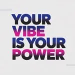 Your Vibe Is Your Power