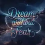 Dream Without Fear