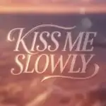 Kiss Me Slowly