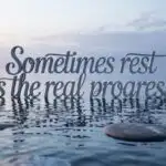 Sometimes Rest Is the Real Progress