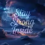 Stay Strong Inside
