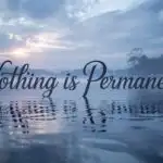 Nothing Is Permanent