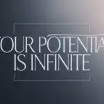 Your Potential Is Infinite