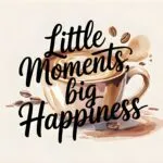 Handwritten Script Font Happiness Quote Coffee Cup View