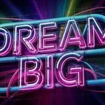 Neon Sign Typography Dream Big Retro Aesthetic