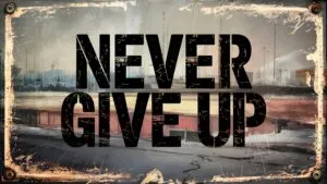 Vintage Poster Typography Never Give Up Grungy Texture